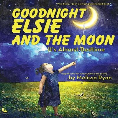 Book cover for Goodnight Elsie and the Moon, It's Almost Bedtime