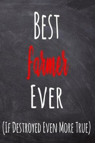 Cover of Best Farmer Ever (If Destroyed Even More True)