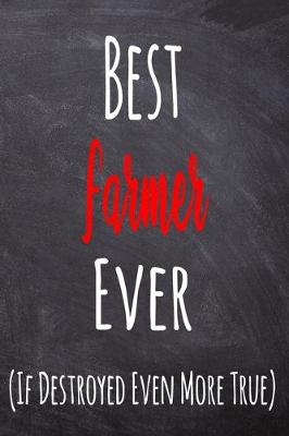 Book cover for Best Farmer Ever (If Destroyed Even More True)