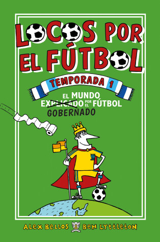 Book cover for Locos por el fútbol temporada 1: El Mundo Explicado Por El Futbol Gobernado / Fo otball School Season 1