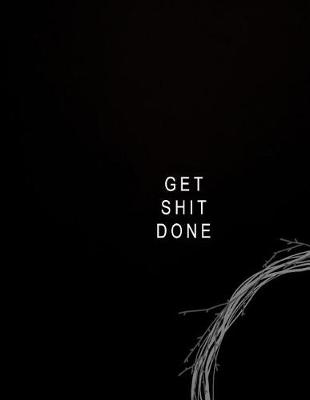 Book cover for Get Shit Done