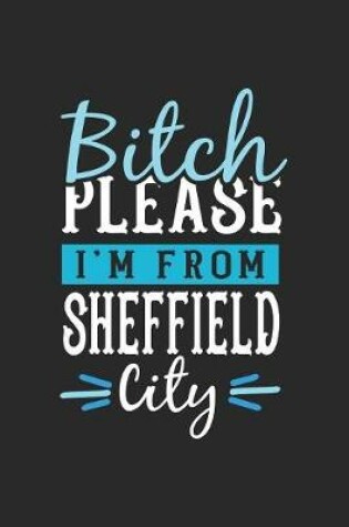 Cover of Bitch Please I'm From Sheffield City