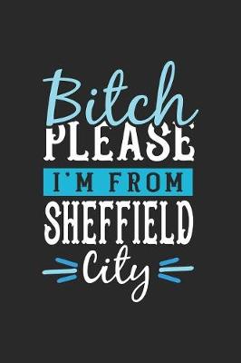 Book cover for Bitch Please I'm From Sheffield City