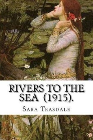 Cover of Rivers to the Sea (1915). By