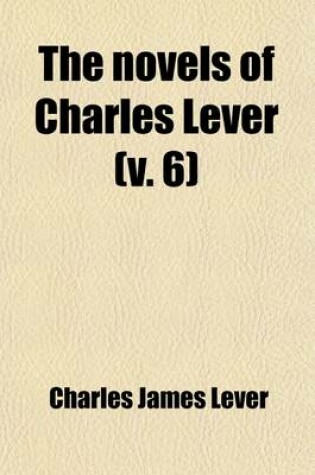 Cover of The Novels of Charles Lever (Volume 6)