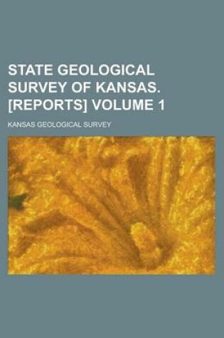 Cover of State Geological Survey of Kansas. [Reports] Volume 1