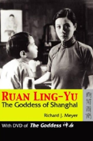 Cover of Ruan Ling–Yu – The Goddess of Shanghai