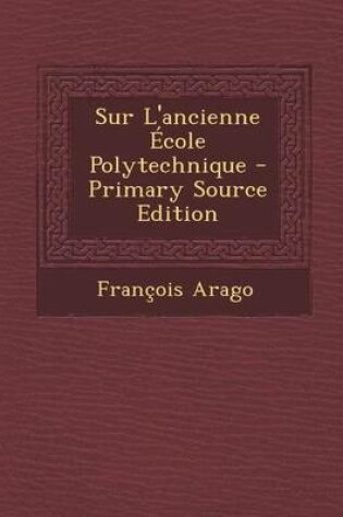 Cover of Sur L'Ancienne Ecole Polytechnique