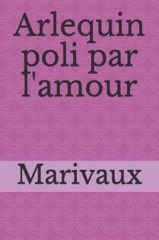 Cover of Arlequin poli par l'amour