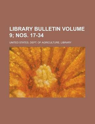 Book cover for Library Bulletin Volume 9; Nos. 17-34