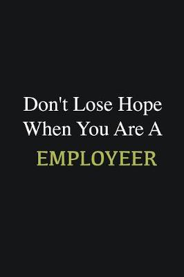 Book cover for Don't lose hope when you are a Employeer