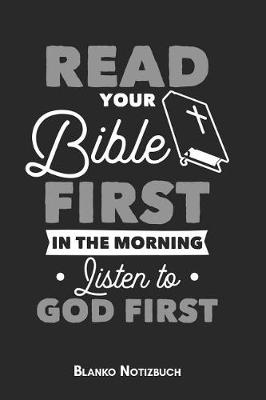 Book cover for Read your Bible first in the Morning Listen to God first Blanko Notizbuch