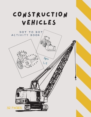 Book cover for Dot to Dot Construction Vehicles