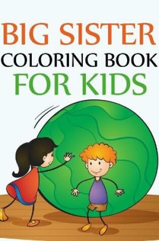 Cover of Big Sister Coloring Book For Kids
