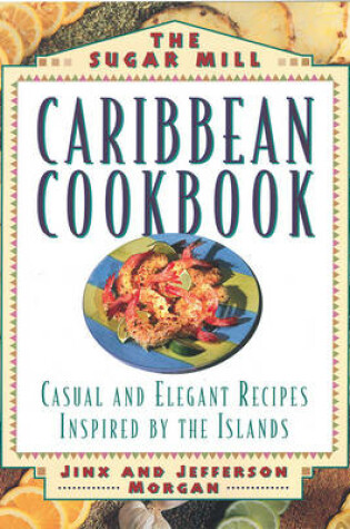 Cover of Sugar Mill Caribbean Cookbook