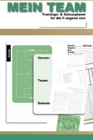 Cover of MEIN TEAM -Trainings- & Saisonplaner fur die F-Jugend