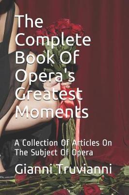 Book cover for The Complete Book Of Opera's Greatest Moments