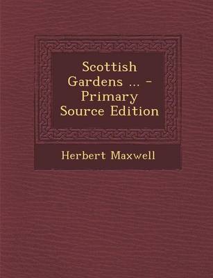 Book cover for Scottish Gardens ... - Primary Source Edition