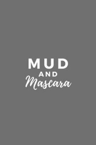 Cover of Mud And Mascara