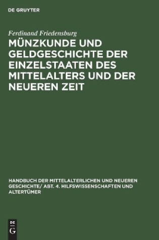 Cover of Munzkunde Und Geldgeschichte Der Einzelstaaten Des Mittelalters Und Der Neueren Zeit