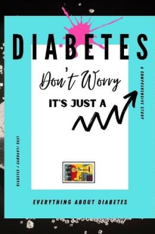 Cover of Don't Worry, IT'S JUST A DIABETES