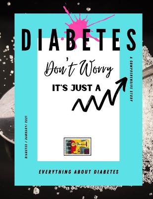 Cover of Don't Worry, IT'S JUST A DIABETES