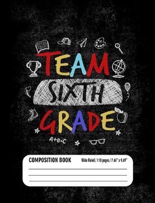 Book cover for Team Sixth Grade Composition Book (Wide Ruled/ 110 pages/ 7.44x9.69)