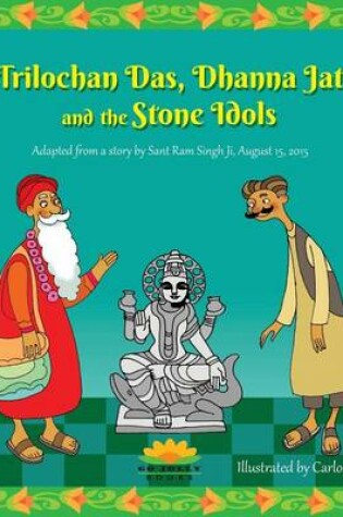 Cover of Trilochan Das, Dhanna Jat and the Stone Idols