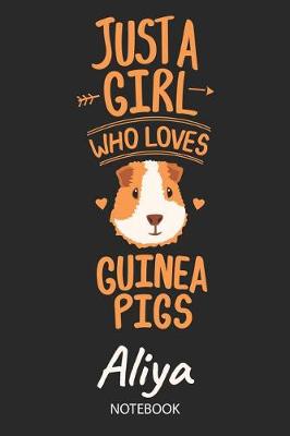 Book cover for Just A Girl Who Loves Guinea Pigs - Aliya - Notebook