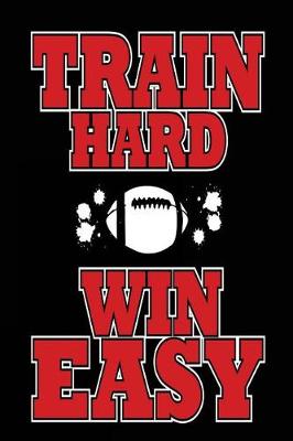 Book cover for Train Hard Win Easy