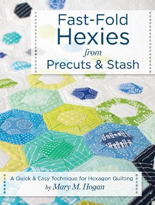 Book cover for Fast-Fold Hexies from Pre-cuts & Stash