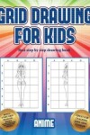 Book cover for Best step by step drawing book (Grid drawing for kids - Anime)