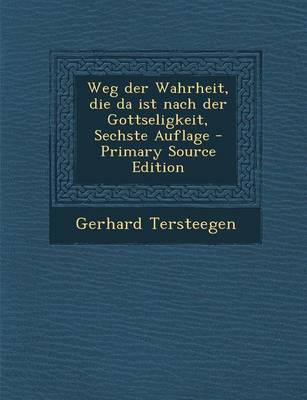 Book cover for Weg Der Wahrheit, Die Da Ist Nach Der Gottseligkeit, Sechste Auflage