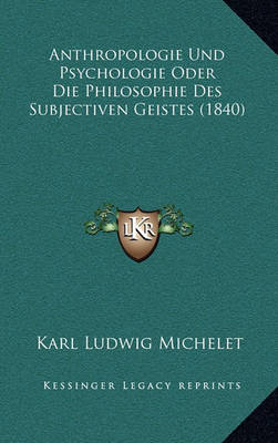 Book cover for Anthropologie Und Psychologie Oder Die Philosophie Des Subjectiven Geistes (1840)