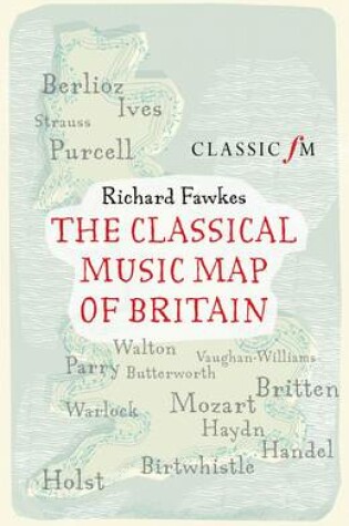 Cover of The Classical Music Map of Britain