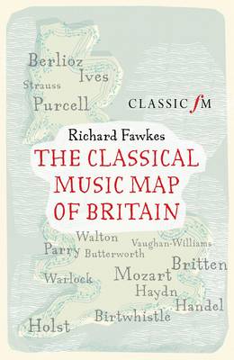 Book cover for The Classical Music Map of Britain