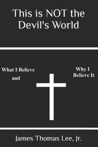 Cover of This is NOT the Devil's World