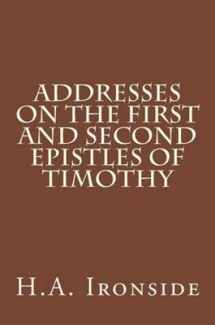 Cover of Addresses on the First and Second epistles of Timothy