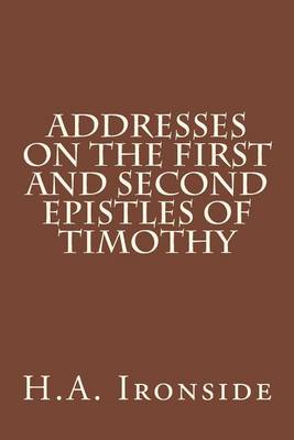 Book cover for Addresses on the First and Second epistles of Timothy