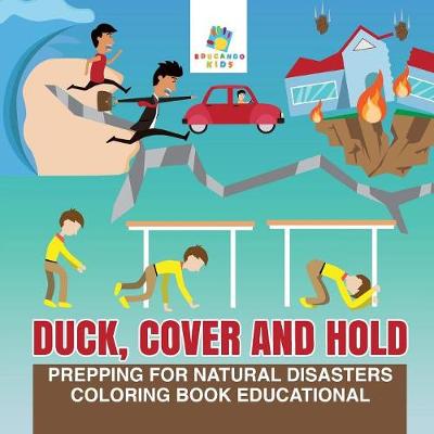 Book cover for Duck, Cover and Hold Prepping for Natural Disasters Coloring Book Educational