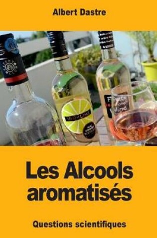 Cover of Les Alcools aromatisés