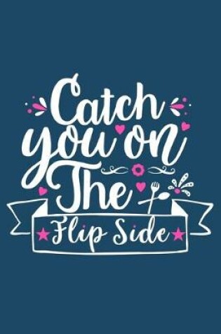 Cover of Catch You On The Flip Side