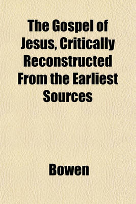 Book cover for The Gospel of Jesus, Critically Reconstructed from the Earliest Sources