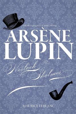 Book cover for Arsene Lupin Versus Herlock Sholmes (Annotated)