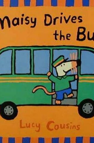 Cover of Maisy Drives the Bus