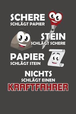 Book cover for Schere Schl�gt Papier - Stein schl�gt Schere - Papier schl�gt Stein - Nichts schl�gt einen Kraftfahrer