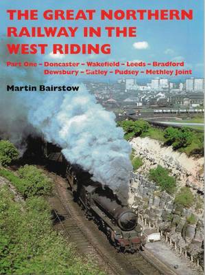 Book cover for The Great Northern Railway in the West Riding