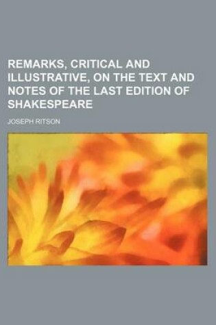 Cover of Remarks, Critical and Illustrative, on the Text and Notes of the Last Edition of Shakespeare