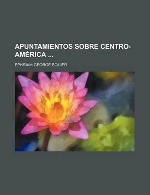 Book cover for Apuntamientos Sobre Centro-America