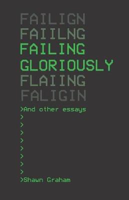 Book cover for Failing Gloriously and Other Essays